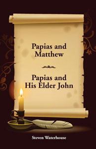Papias and Matthew and Papias and his Elder John